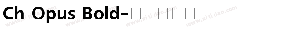 Ch Opus Bold字体转换